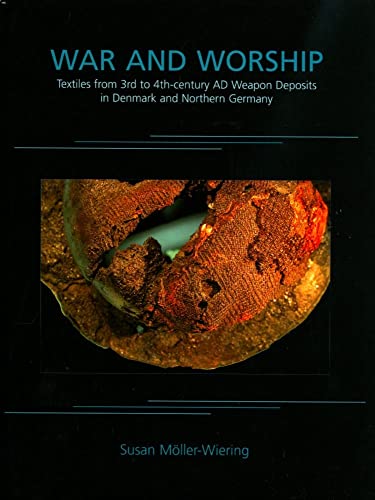 War and Worship: Textiles from 3rd to 4th-century AD Weapon Deposits in Denmark and Northern Germany