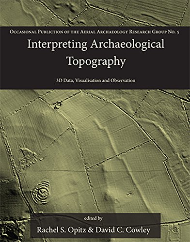 Interpreting Archaeological Topography: 3D Data, Visualisation and Observation - Click to Buy
