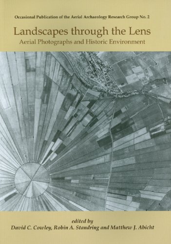 Landscapes Through the Lens: Aerial Photographs and the Historic Environment - Click to Buy