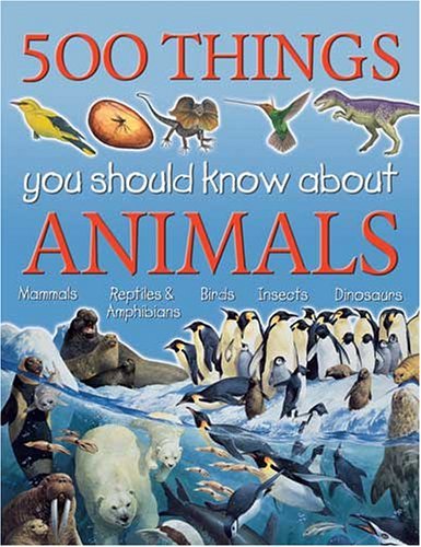 500 Thinks You Should Know Animals - Click to Buy
