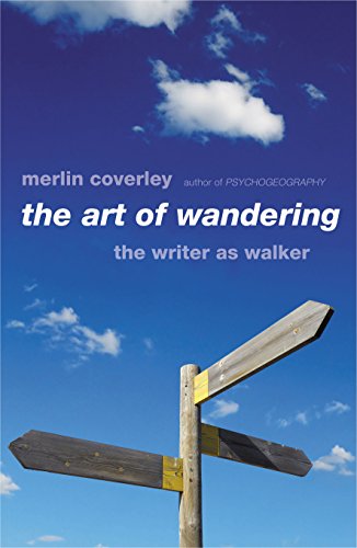 The Art of Wandering: The Writer as Walker - Click to Buy