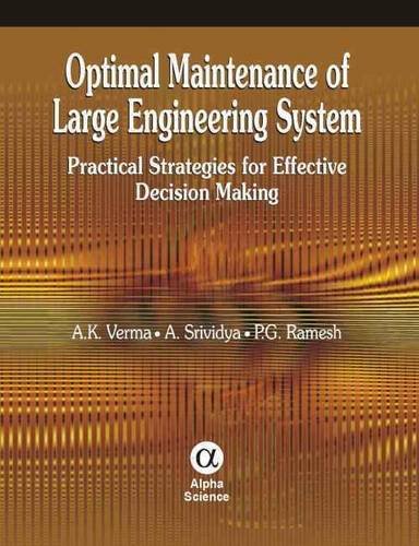 Optimal Maintenance of Large Engineering System: Pratical Strategies for Effective Decision Making - Click to Buy