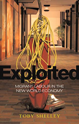 Exploited: Migrant Labour in the New Global Economy - Click to Buy