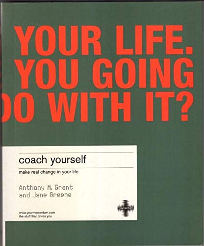 Coach Yourself: Make Real Change in Your Life - Click to Buy