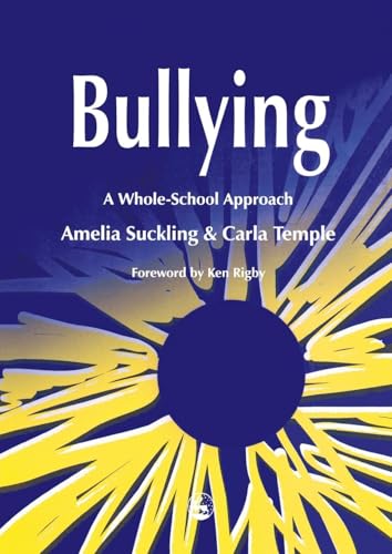 Bullying: A Whole-School Approach - Click to Buy