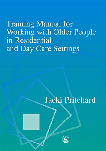 Training Manual for Working with Older People in Residential and Day Care Settings - Click to Buy
