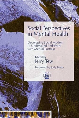 SOCIAL PERSPECTIVES IN MENTAL HEALTH: Developing Social Models to Understand and Work with Mental Distress - Click to Buy