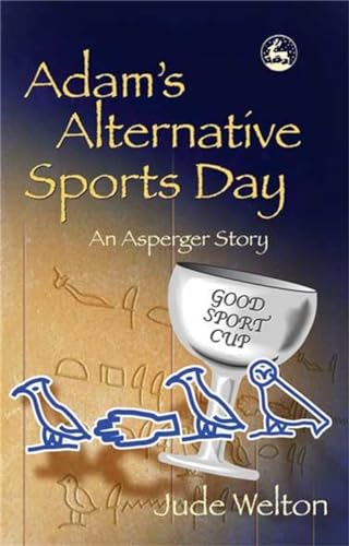 Adam's Alternative Sports Day: An Asperger Story - Click to Buy