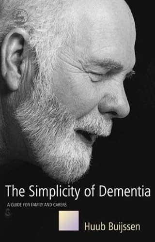 The Simplicity of Dementia: A Guide for Family and Carers - Click to Buy