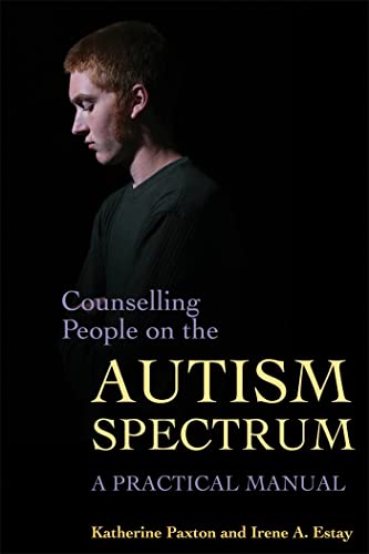 Counselling People on the Autism Spectrum: A Practical Manual - Click to Buy