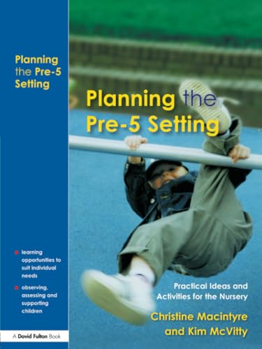 Planning the Pre-5 Setting (Practical Ideas and Activities for the Nursery School) - Click to Buy