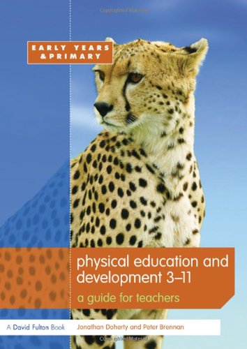 Physical Education and Development 3–11: A Guide for Teachers (Primary 5-11 Series) - Click to Buy