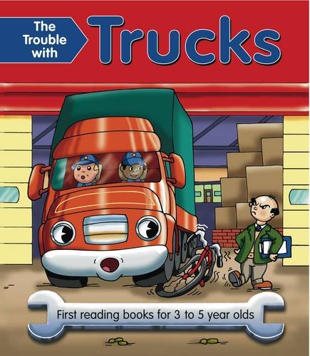 The Trouble With Trucks: First Reading Books for 3 to 5 Year Olds - Click to Buy