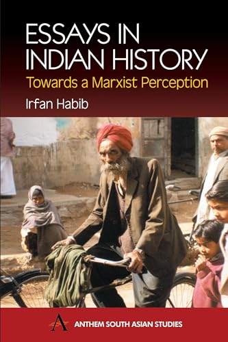 Essays in Indian History: Towards a Marxist Perception (Anthem South Asian Studies)