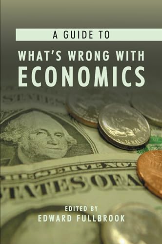 A Guide to What's Wrong with Economics (Anthem Frontiers of Global Political Economy and Development, 1) - Click to Buy