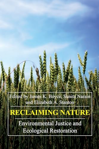 Reclaiming Nature: Environmental Justice and Ecological Restoration - Click to Buy