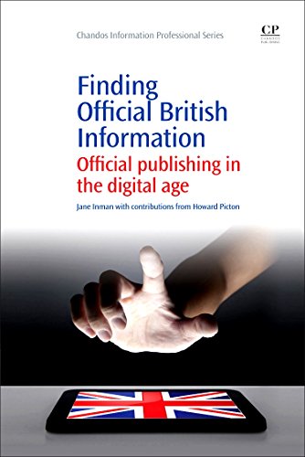 Finding official British Information: Official Publishing in the Digital Age (Chandos Information Professional Series)