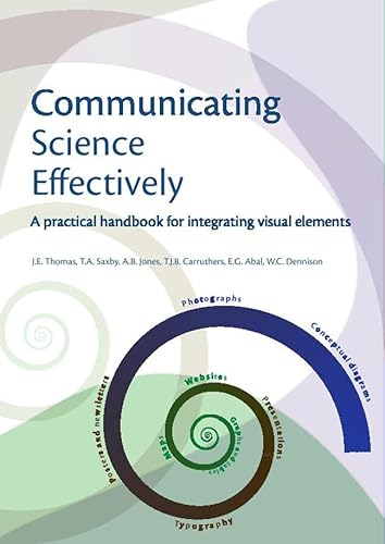 Communicating Science Effectively: A Practical Handbook for Integrating Visual Elements - Click to Buy