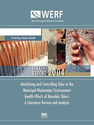 Identifying And Controlling Odor in the Municipal Wastewater Environment: Health Effects of Biosolids Odors: a Literature Review And Analysis