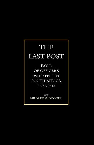 The Last Post: Roll of Officers Who Fell in South Africa 1899-1902 - Click to Buy