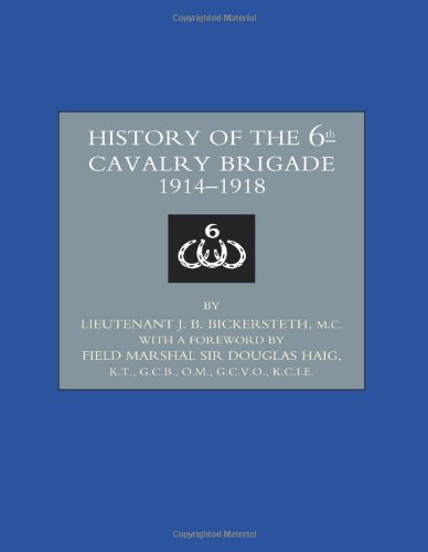History of the 6th Cavalry Brigade 1914-1919 - Click to Buy
