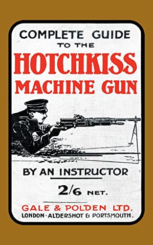 Complete Guide to the Hotchkiss Machine Gun - Click to Buy