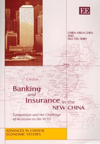 Banking and Insurance in the New China: Competition and the Challenge of Accession to the WTO (Advances in Chinese Economic Studies series)