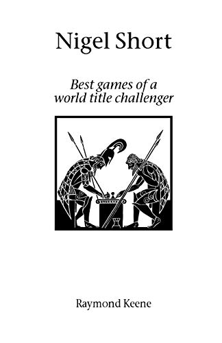 Nigel Short: Best Games of a World Title Challenger - Click to Buy