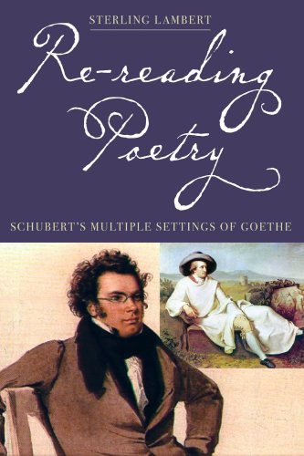 Re-reading Poetry: Schubert's Multiple Settings of Goethe - Click to Buy