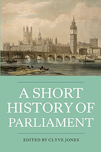 A Short History of Parliament: England, Great Britain, the United Kingdom, Ireland and Scotland - Click to Buy