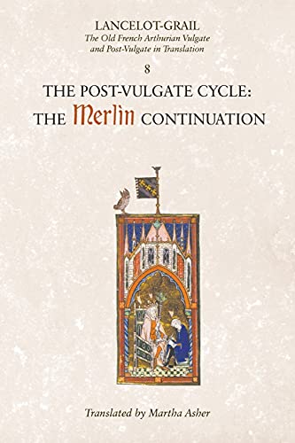 Lancelot-Grail: 8. The Post Vulgate Cycle. The Merlin Continuation: The Old French Arthurian Vulgate and Post-Vulgate in Translation - Click to Buy