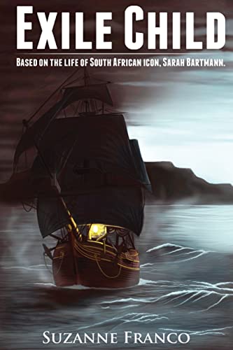 Exile Child: Based on the life of South African icon, Sarah Bartmann