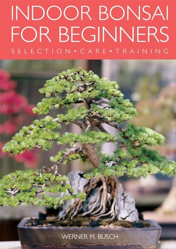 Indoor Bonsai for Beginners: Selection · Care · Training - Click to Buy