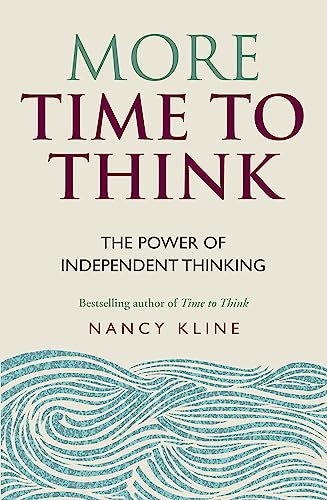 More Time to Think: The power of independent thinking - Click to Buy
