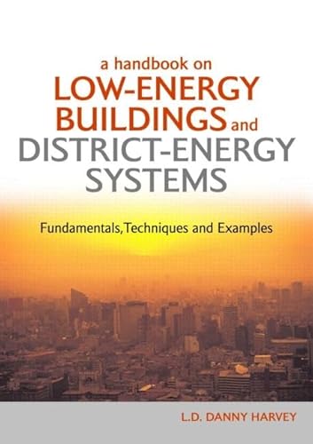 A Handbook on Low-Energy Buildings and District-Energy Systems: Fundamentals, Techniques and Examples - Click to Buy