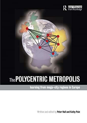 The Polycentric Metropolis: Learning from Mega-City Regions in Europe - Click to Buy