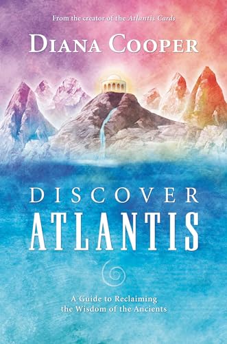 Discover Atlantis: A Guide to Reclaiming the Wisdom of the Ancients - Click to Buy