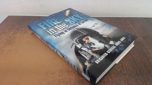 Fire in the Sky: Flying in Defence of Israel - Click to Buy