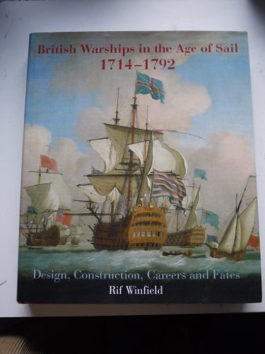 British Warships in the Age of Sail 1714-1792: Design, Construction, Careers and Fates - Click to Buy