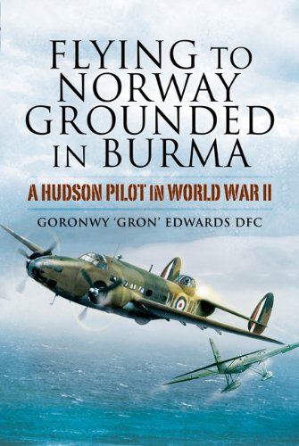 Flying to Norway, Grounded in Burma: A Hudson Pilot in World War II - Click to Buy