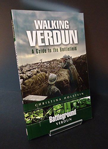 Walking Verdun: A Guide to the Battlefield (Battleground)