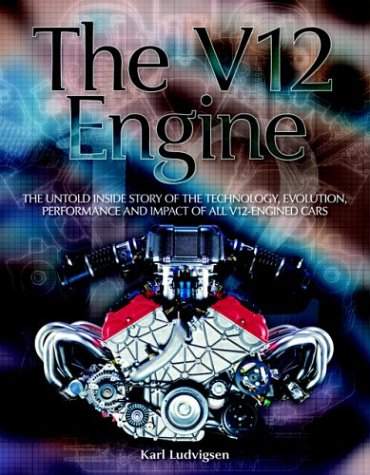 The V12 Engine: The Untold Story of Technology, Evolution, Performance and Impact of All - Click to Buy