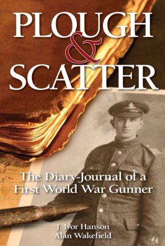 Plough & Scatter: The Diary-Journal of a First World War Gunner