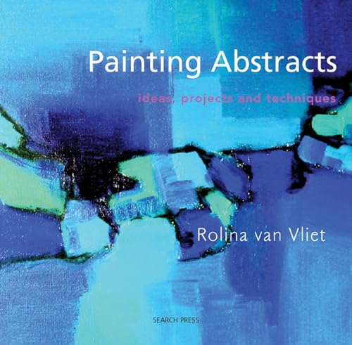 Painting Abstracts: Ideas, Projects and Techniques - Click to Buy