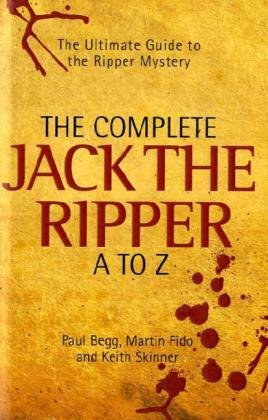Complete Jack the Ripper A-Z: The Ultimate Guide to the Ripper Mystery - Click to Buy