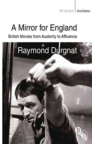 A Mirror for England: British Movies from Austerity to Affluence - Click to Buy