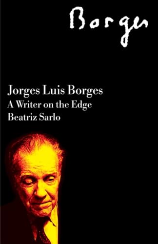 Jorge Luis Borges: A Writer on the Edge (Critical Studies in Latin American and Iberian Culture) - Click to Buy