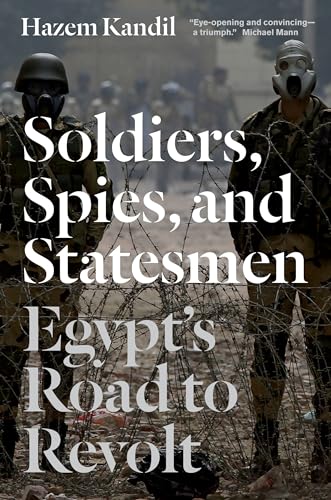 Soldiers, Spies, and Statesmen: Egypt's Road to Revolt - Click to Buy