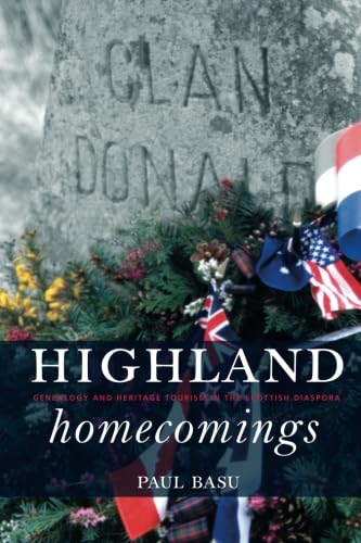 Highland Homecomings: Genealogy and Heritage Tourism in the Scottish Diaspora - Click to Buy