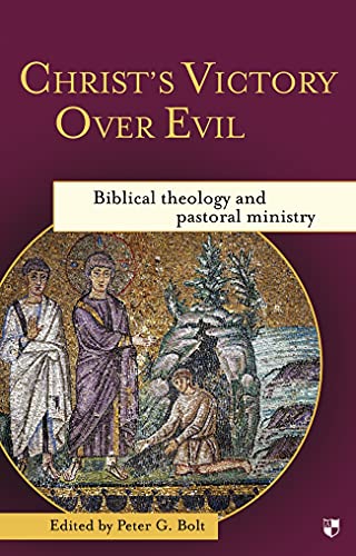 Christ's Victory Over Evil: Biblical Theology And Pastoral Ministry - Click to Buy